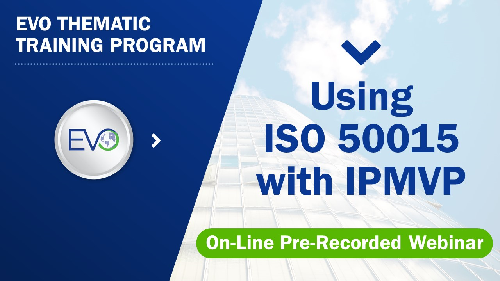 evo thematic training program - using ISO 50015 with the IPMVP